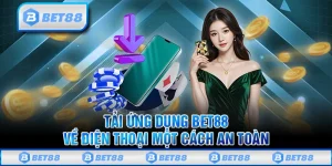 Tải App Bet88 Trải Nghiệm 3000+ Trò Chơi Cùng Nhiều Ưu Đãi